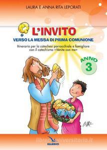 L invito. Quaderno. Verso la messa di prima comunione. Itinerario per la catechesi parrocchiale e famigliare. Anno III.pdf