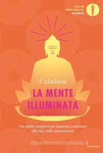 La mente illuminata. Una guida completa per imparare a meditare alla luce delle neuroscienze.pdf