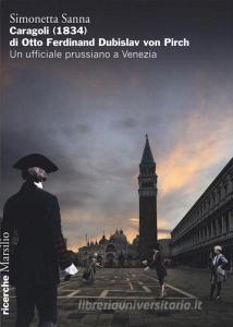 Caragoli (1832) di Otto Ferdinand Dubislav von Pirch. Un ufficiale prussiano a Venezia.pdf