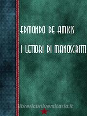 Ebook I lettori di manoscritti di Edmondo De Amicis edito da Bauer Books