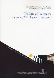 Tra Otto e Novecento: receptio, mythos, logica e creazione.pdf