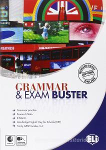 Grammar & exam buster. Preparazione alla prova dinglese dellesame di Stato. Per la Scuola media. Con espansione online.pdf