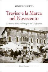 Treviso e la Marca nel Novecento. La nostra storia nella pagine del Gazzettino.pdf