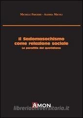 Il sadomasochismo come relazione sociale. Le parafilie del quotidiano.pdf