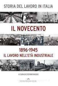 Storia del lavoro in Italia. Il Novecento. Il lavoro nelletà industriale (1896-1945).pdf