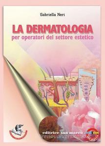 La dermatologia. Per operatori del settore estetico. Per gli Ist. professionali. Con espansione online.pdf