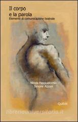 Il corpo e la parola. Elementi di comunicazione teatrale.pdf