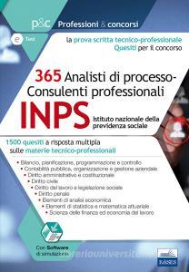 Concorso INPS 2017. 365 analisti di processo-consulenti professionali. 1500 quesiti a risposta multipla sulle materie tecnico-professionali.pdf