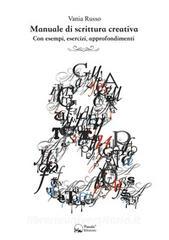 Manuale di scrittura creativa. Con esempi, esercizi, approfondimenti.pdf