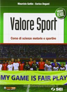 Valore sport. Corso di scienze motorie e sportive. Ediz. verde. Per la Scuola media. Con espansione online.pdf