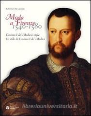 Moda a Firenze 1540-1580. Lo stile di Cosimo I de Medici. Ediz. italiana e inglese.pdf