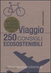 Il piccolo libro verde del viaggio. 250 consigli ecosostenibili.pdf