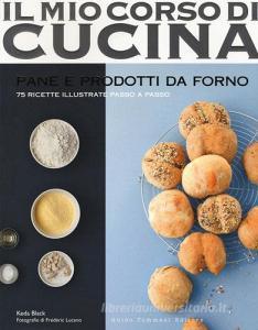 Pane e prodotti da forno. 75 ricette illustrate passo a passo.pdf