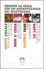 Per unantropologia del quotidiano: Mente locale-Non è cosa-Saperci fare-La Lapa.pdf