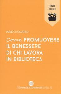 Come promuovere il benessere di chi lavora in biblioteca.pdf