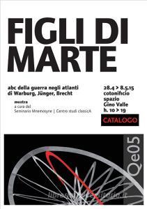 Figli di Marte. Abc della guerra negli atlanti di Warburg, Jünger, Brecht. Catalogo della mostra (Venezia, 28 aprile-8 maggio 2015). Ediz. illustrata.pdf