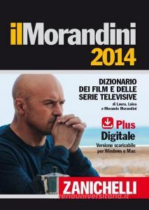 Il Morandini 2014. Dizionario dei film e delle serie televisive. Con aggiornamento online.pdf