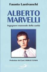Alberto Marvelli. Ingegnere manovale della carità.pdf