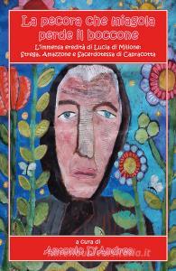 La pecora che miagola perde il boccone. Limmensa eredità di Lucia di Milione: strega, amazzone e sacerdotessa di Capracotta.pdf