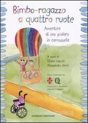 Bimbo-ragazzo a quattro ruote. Avventure di uno scolaro in carrozzella.pdf