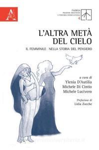 L altra metà del cielo. Il femminile nella storia del pensiero.pdf