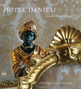 Hotel Danieli. Ritratto di un albergo. Ediz. italiana e inglese.pdf