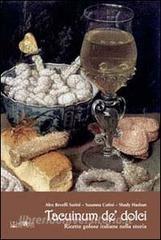 Tacuinum de dolci. Ricette golose italiane nella storia.pdf