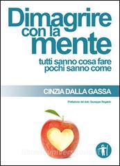 Dimagrire con la mente. Tutti sanno cosa fare pochi sanno come.pdf