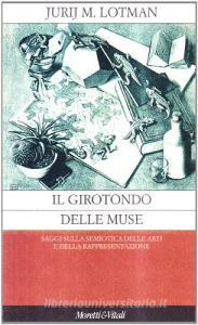 Il girotondo delle muse. Saggi sulla semiotica delle arti e della rappresentazione.pdf