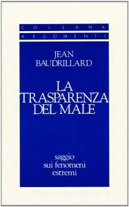 La trasparenza del male. Saggio sui fenomeni estremi.pdf