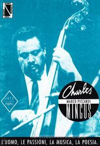 Charles Mingus. Luomo, le passioni, la musica, la poesia.pdf