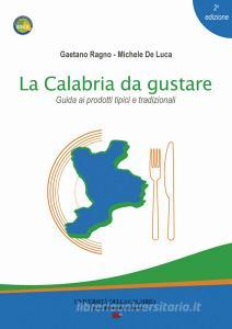 La Calabria da gustare. Guida ai prodotti tipici e tradizionali.pdf