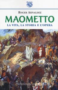 Maometto. La vita, la storia e lopera.pdf
