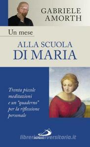 Un mese alla scuola di Maria. Trenta piccole meditazioni e un quaderno per la riflessione personale.pdf