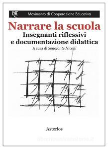 Narrare la scuola. Insegnanti riflessivi e documentazione didattica.pdf