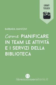 Come pianificare in team le attività e i servizi della biblioteca.pdf
