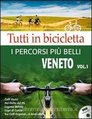 Tutti in bicicletta. I percorsi più belli. Con DVD vol.1.pdf