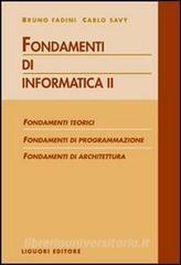 Fondamenti di informatica. Fondamenti teorici, fondamenti di programmazione, fondamenti di architettura vol.2.pdf