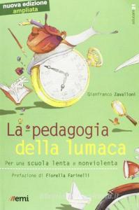 La pedagogia della lumaca. Per una scuola lenta e nonviolenta.pdf