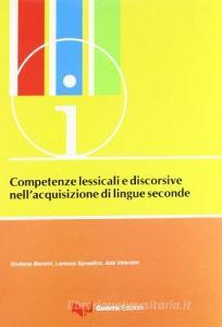 Competenze lessicali e discorsive nellacquisizione di lingue seconde. Atti del Convegno-Seminario (Bergamo 8-10 giugno 2007).pdf