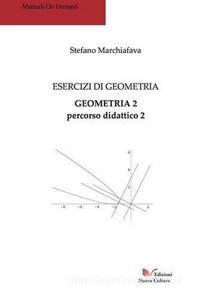 Esercizi di geometria. Geometria 2. Percorso didattico 2.pdf