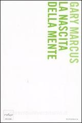 La nascita della mente. Come un piccolo numero di geni crea la complessità del pensiero umano.pdf