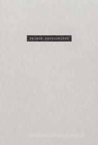 Nicolò Degiorgis. Prison photography. Ediz. illustrata.pdf