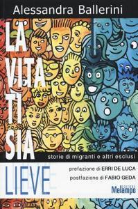 La vita ti sia lieve. Storie di migranti e altri esclusi.pdf