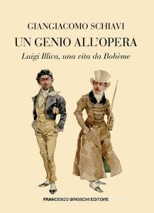 Ebook Un genio all'Opera di Schiavi Giangiacomo edito da Francesco Brioschi Editore