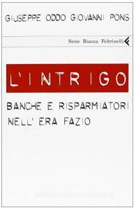 L intrigo. Banche e risparmiatori nellera Fazio.pdf