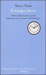 Il tempo breve. Nellera della frenesia: la fine della memoria e la morte dellattenzione.pdf