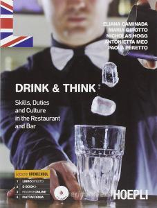 Drink & think. Skills, duties and culture in the restaurant and bar. Con e-book. Con espansione online. Per gli Ist. professionali alberghieri.pdf