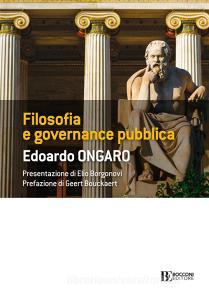 Ebook Filosofia e governance pubblica di Edoardo Ongaro edito da Egea
