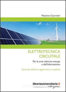 Ebook Elettrotecnica circuitale. Per le aree elettrica-energia e dell\'informazione di Massimo Guarnieri edito da libreriauniversitaria.it